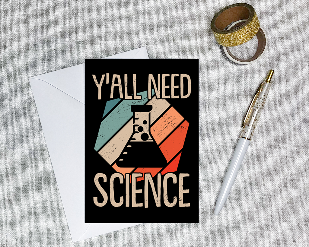 Y'all Need Science Greeting Card
