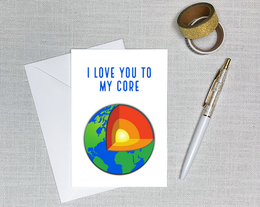 Love You to My Core - Valentine’s Card