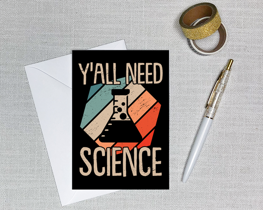 Y'all Need Science Greeting Card