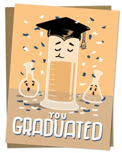 You Graduated Cylinder Greeting Card